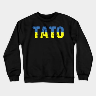 Tato Dad Distressed Ukrainian Flag Crewneck Sweatshirt